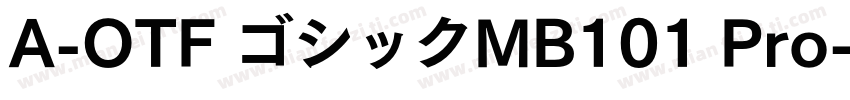 A-OTF ゴシックMB101 Pro字体转换